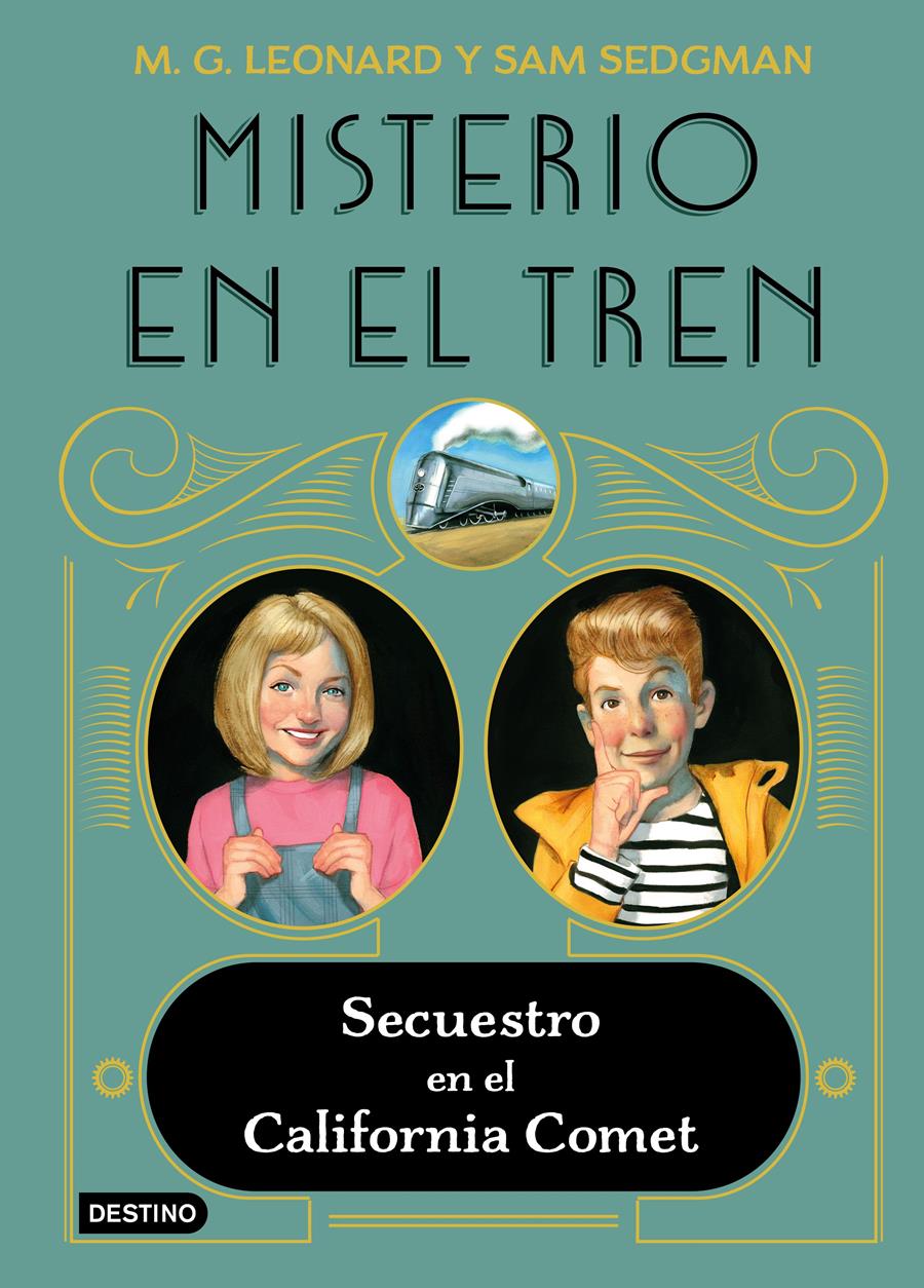 MISTERIO EN EL TREN 2. SECUESTRO EN EL CALIFORNIA COMET | 9788408245513 | LEONARD, M.G. / SEDGMAN, SAM | Galatea Llibres | Librería online de Reus, Tarragona | Comprar libros en catalán y castellano online