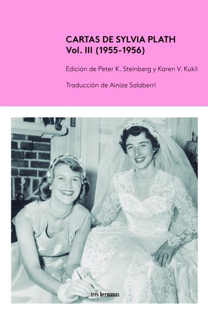 CARTAS DE SYLVIA PLATH VOL III (1955-1956) | 9788419243065 | STEINBERG, PETE K./KUKIL, KAREN V. | Galatea Llibres | Librería online de Reus, Tarragona | Comprar libros en catalán y castellano online