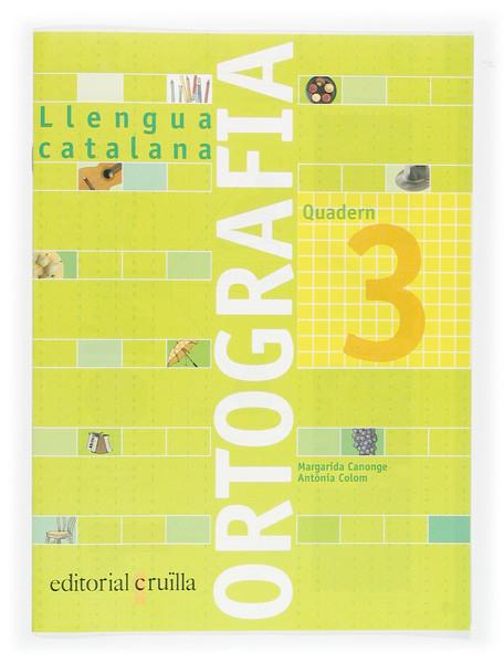 ORTOGRAFIA 3. LLENGUA CATALANA | 9788466110907 | CANONGE, MARGARIDA / COLOM, ANTONIA | Galatea Llibres | Llibreria online de Reus, Tarragona | Comprar llibres en català i castellà online