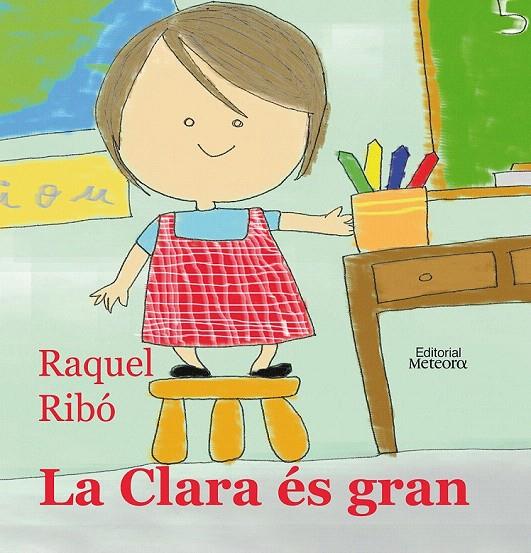 CLARA ES GRAN, LA | 9788495623751 | RIBO, RAQUEL | Galatea Llibres | Librería online de Reus, Tarragona | Comprar libros en catalán y castellano online