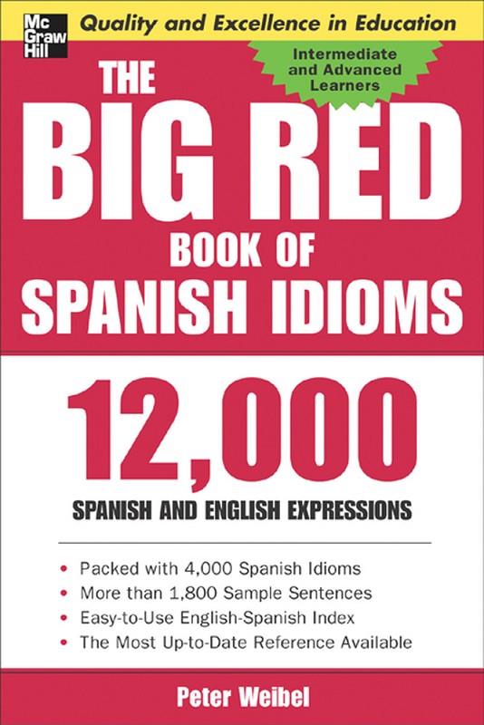 BIG RED BOOK OF SPANISH IDIOMS | 9780071433020 | WEIBEL, PETER | Galatea Llibres | Librería online de Reus, Tarragona | Comprar libros en catalán y castellano online