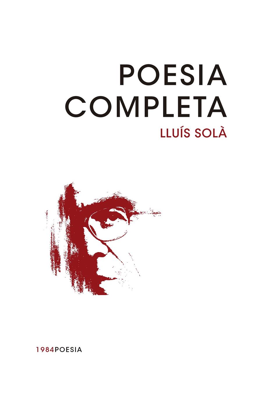 POESIA COMPLETA LLUIS SOLÀ | 9788415835769 | SOLÀ, LLUÍS | Galatea Llibres | Librería online de Reus, Tarragona | Comprar libros en catalán y castellano online