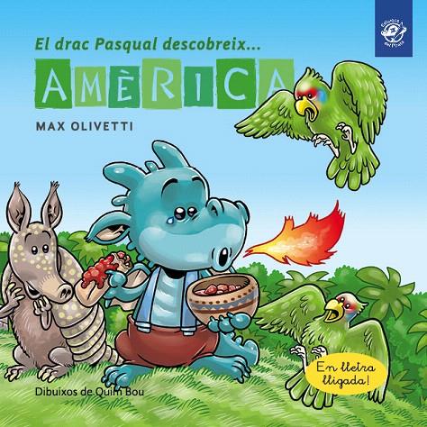 EL DRAC PASQUAL DESCOBREIX AMèRICA | 9788417207007 | OLIVETTI, MAX | Galatea Llibres | Librería online de Reus, Tarragona | Comprar libros en catalán y castellano online