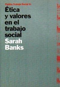 ETICA Y VALORES EN EL TRABAJO SOCIAL | 9788449303951 | BANKS, SARAH | Galatea Llibres | Librería online de Reus, Tarragona | Comprar libros en catalán y castellano online