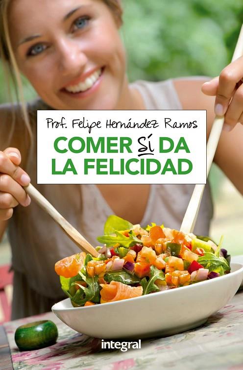 COMER SI DA LA FELICIDAD | 9788490569191 | HERNANDEZ RAMOS, FELIPE | Galatea Llibres | Librería online de Reus, Tarragona | Comprar libros en catalán y castellano online