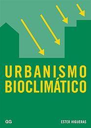 URBANISMO BIOCLIMATICO | 9788425220715 | HIGUERAS, ESTER | Galatea Llibres | Llibreria online de Reus, Tarragona | Comprar llibres en català i castellà online