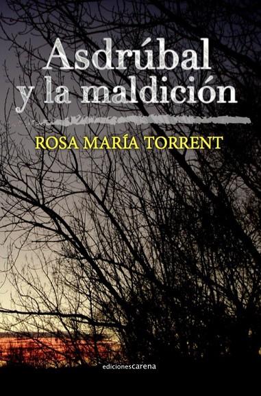 ASDRUBAL Y LA MALDICION | 9788416418893 | TORRENT, ROSA MARIA | Galatea Llibres | Librería online de Reus, Tarragona | Comprar libros en catalán y castellano online