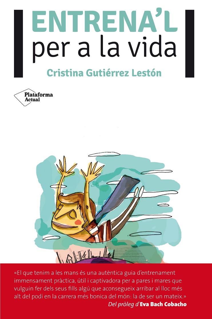 ENTRENA'L PER A LA VIDA | 9788416096725 | CRISTINA GUTIÉRREZ | Galatea Llibres | Llibreria online de Reus, Tarragona | Comprar llibres en català i castellà online