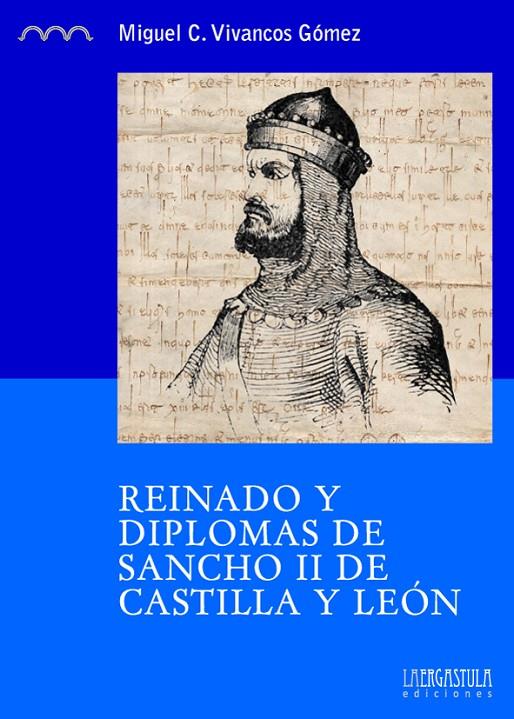 REINADO Y DIPLOMAS DE SANCHO II DE CASTILLA Y LEÓN | 9788416242009 | VIVANCOS, MIGUEL | Galatea Llibres | Llibreria online de Reus, Tarragona | Comprar llibres en català i castellà online