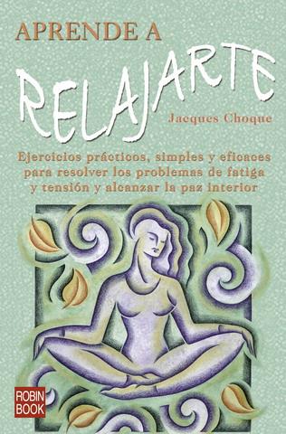 APRENDE A RELAJARTE | 9788479278229 | CHOQUE, JACQUES | Galatea Llibres | Llibreria online de Reus, Tarragona | Comprar llibres en català i castellà online