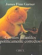 CUENTOS INFANTILES POLITICAMENTE CORRECTOS | 9788477651147 | FINN GARNER, JAMES | Galatea Llibres | Llibreria online de Reus, Tarragona | Comprar llibres en català i castellà online