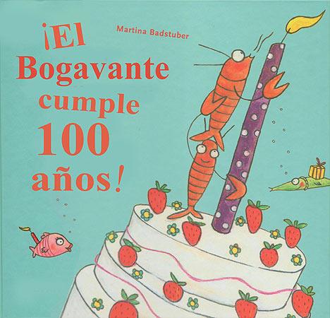 EL BOGAVANTE CUMPLE CIEN AÑOS! | 9788426141279 | BADSTUBER, MARTINA | Galatea Llibres | Librería online de Reus, Tarragona | Comprar libros en catalán y castellano online