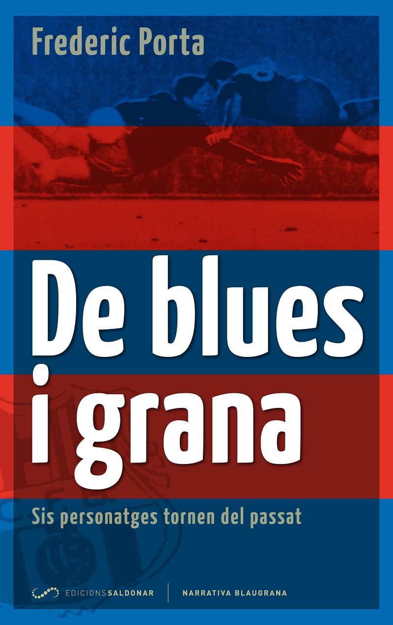 DE BLUES I GRANA | 9788493780098 | PORTA VILA, FREDERIC | Galatea Llibres | Librería online de Reus, Tarragona | Comprar libros en catalán y castellano online