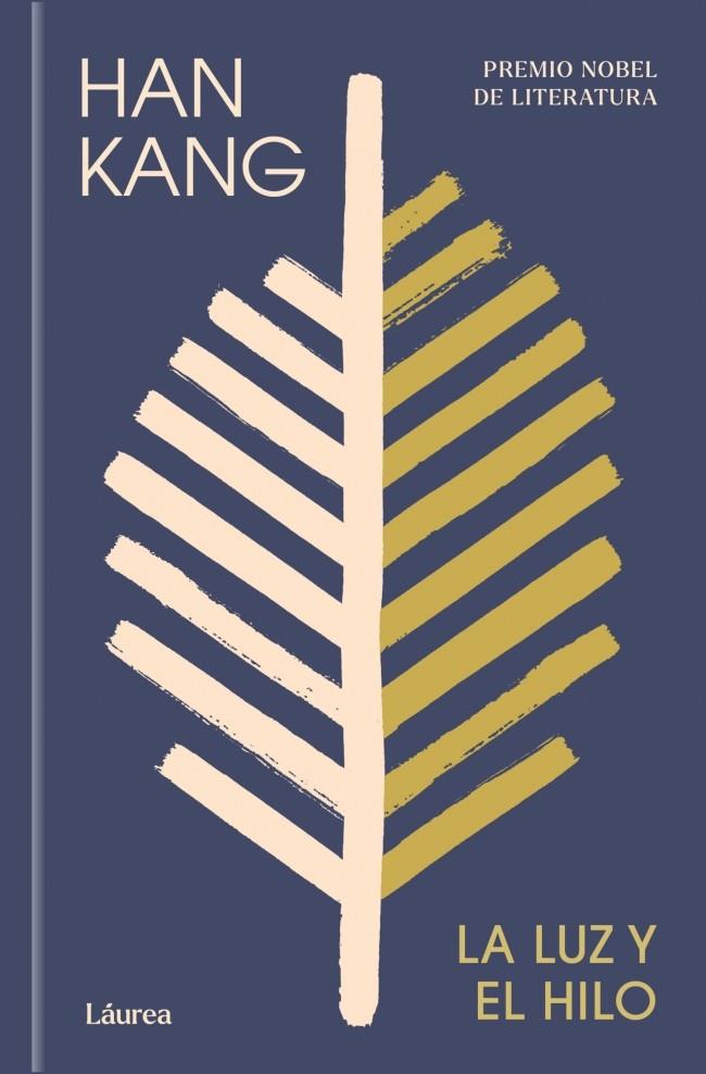 LA LUZ Y EL HILO (LÁUREA) | 9788439747222 | KANG, HAN | Galatea Llibres | Llibreria online de Reus, Tarragona | Comprar llibres en català i castellà online