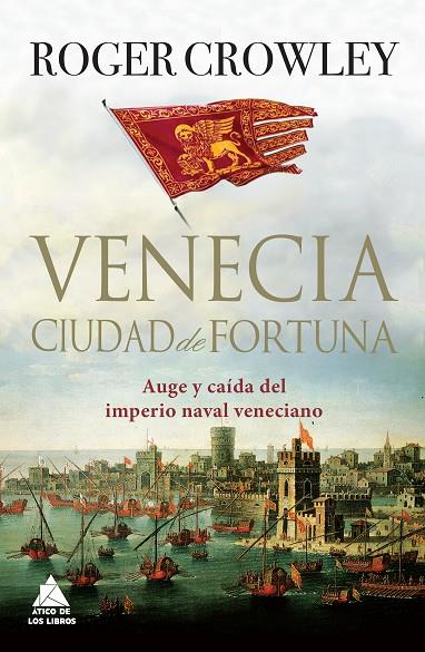 VENECIA. CIUDAD DE FORTUNA | 9788416222186 | CROWLEY, ROGER | Galatea Llibres | Llibreria online de Reus, Tarragona | Comprar llibres en català i castellà online