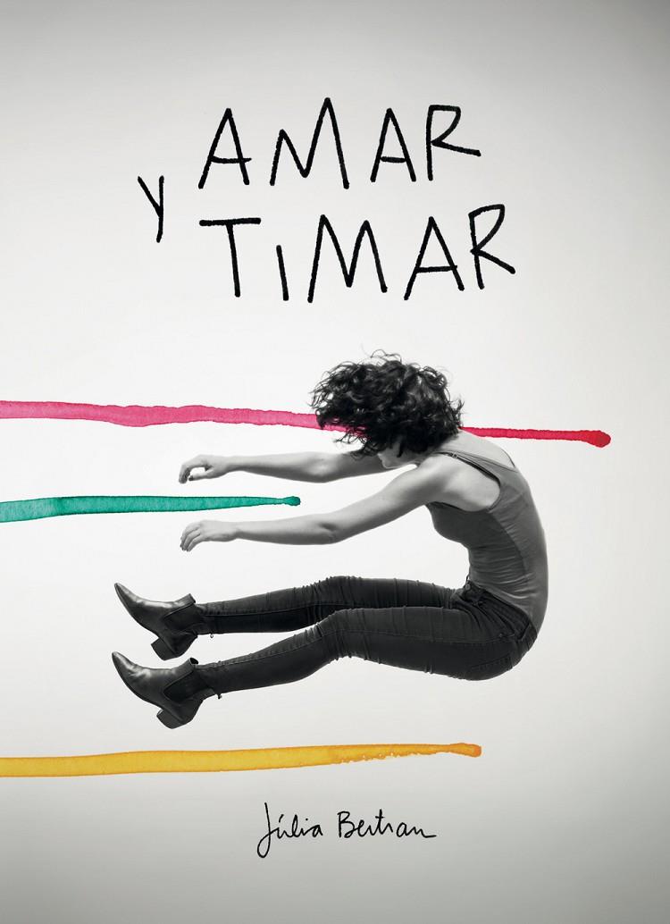 AMAR Y TIMAR | 9788416670147 | BERTRAN LAFUENTE, JúLIA | Galatea Llibres | Llibreria online de Reus, Tarragona | Comprar llibres en català i castellà online