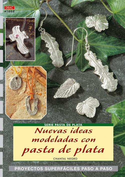 NUEVAS IDEAS MODELADAS CON PASTA DE PLATA | 9788496550995 | NEGRO, CHANTAL | Galatea Llibres | Librería online de Reus, Tarragona | Comprar libros en catalán y castellano online