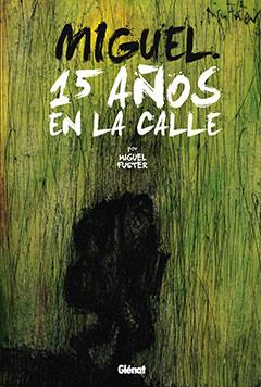 MIGUEL. 15 AÑOS EN LA CALLE | 9788499470108 | FUSTER, MIGUEL | Galatea Llibres | Llibreria online de Reus, Tarragona | Comprar llibres en català i castellà online