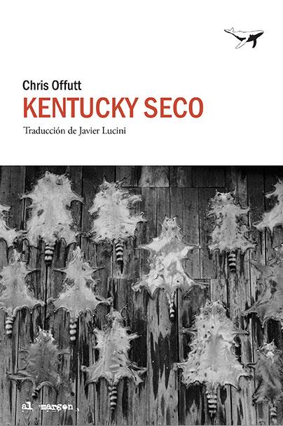 KENTUCKY SECO | 9788494850127 | OFFUTT, CHRIS | Galatea Llibres | Llibreria online de Reus, Tarragona | Comprar llibres en català i castellà online