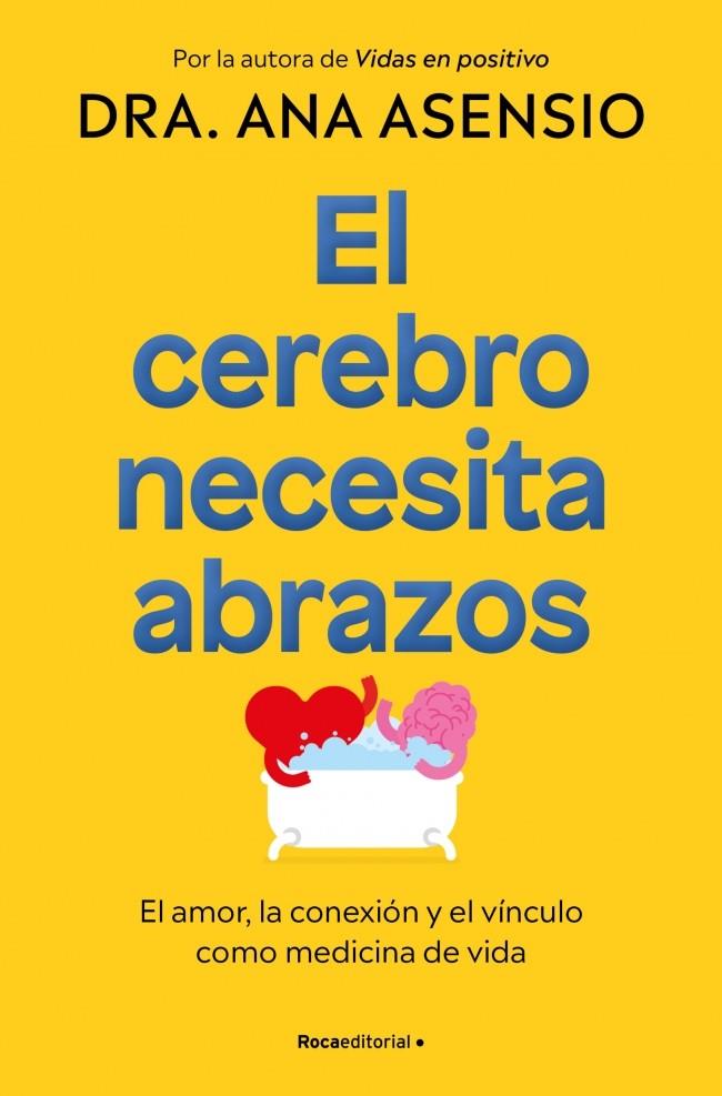 EL CEREBRO NECESITA ABRAZOS | 9788410274709 | ASENSIO, DRA. ANA | Galatea Llibres | Librería online de Reus, Tarragona | Comprar libros en catalán y castellano online
