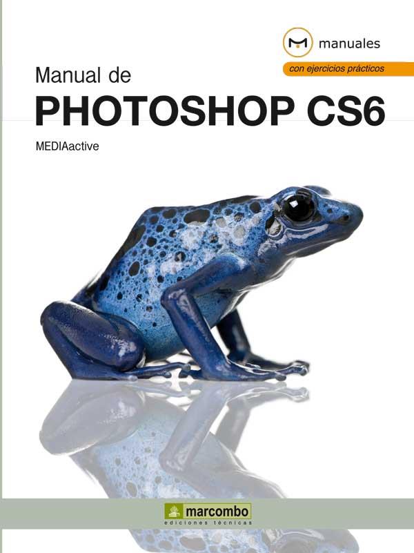 MANUAL DE PHOTOSHOP CS6 | 9788426718846 | MEDIAACTIVE | Galatea Llibres | Llibreria online de Reus, Tarragona | Comprar llibres en català i castellà online