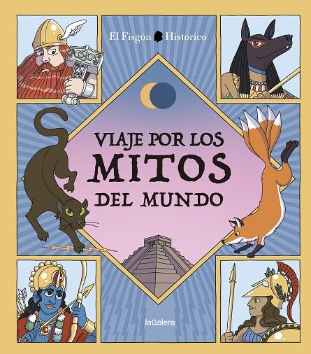 VIAJE POR LOS MITOS DEL MUNDO | 9788424674557 | EL FISGON HISTORICO | Galatea Llibres | Librería online de Reus, Tarragona | Comprar libros en catalán y castellano online