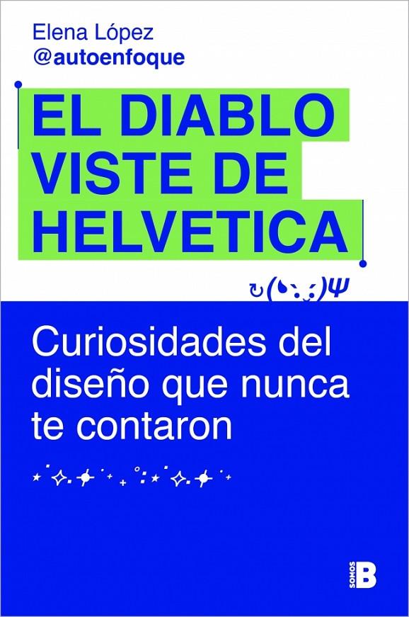 EL DIABLO VISTE DE HELVETICA | 9788466685443 | LÓPEZ, ELENA | Galatea Llibres | Librería online de Reus, Tarragona | Comprar libros en catalán y castellano online