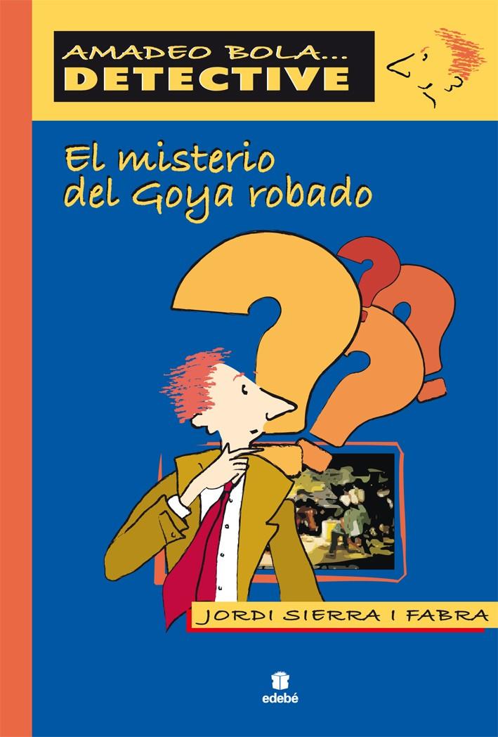MISTERIO DEL GOYA ROBADO, EL | 9788423671199 | SIERRA I FABRA, JORDI (1947- ) | Galatea Llibres | Llibreria online de Reus, Tarragona | Comprar llibres en català i castellà online