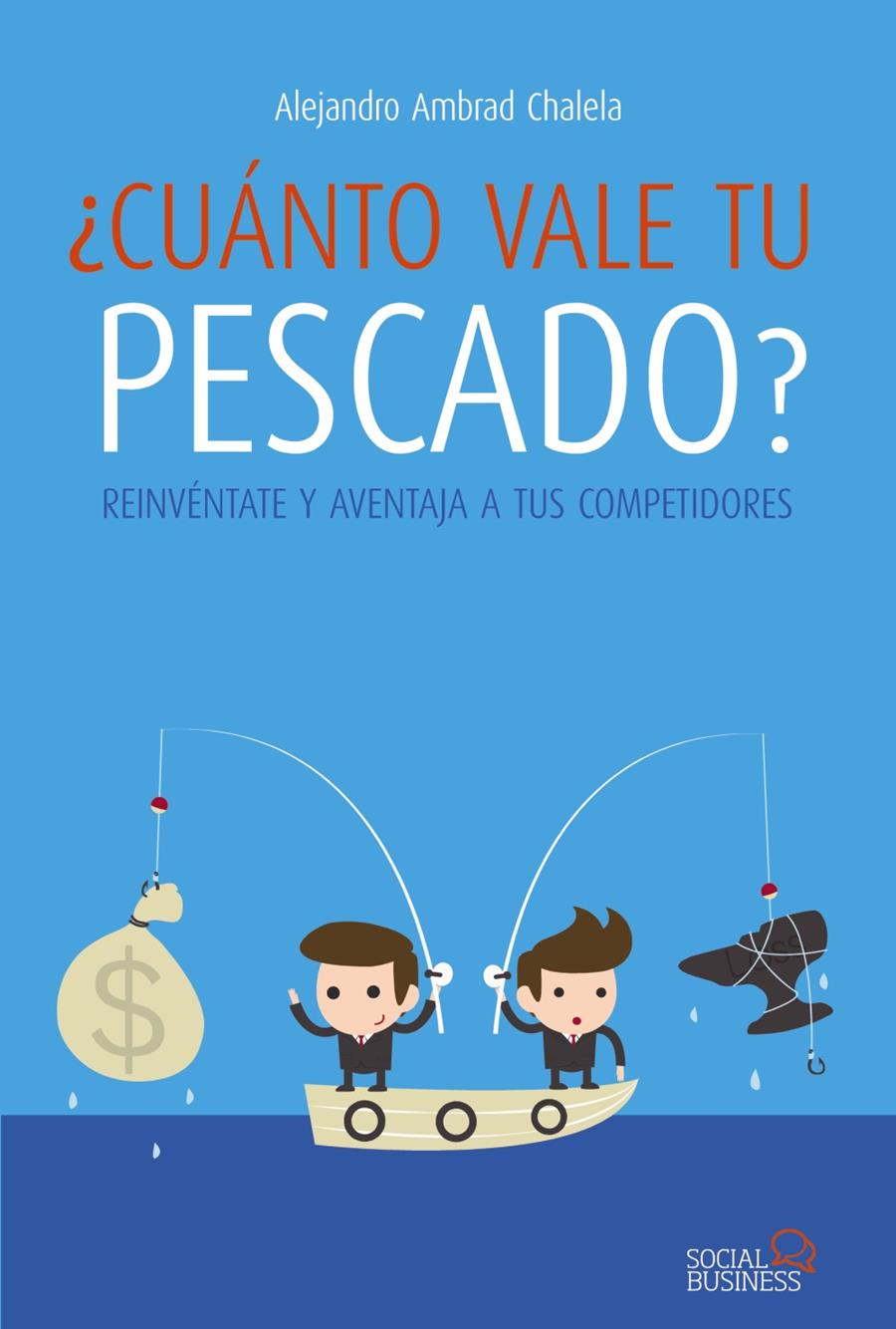 CUÁNTO VALE TU PESCADO? | 9788441534032 | AMBRAD CHALELA, ALEJANDRO | Galatea Llibres | Librería online de Reus, Tarragona | Comprar libros en catalán y castellano online