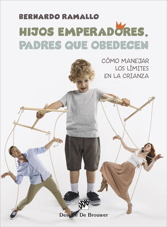 HIJOS EMPERADORES PADRES QUE OBEDECEN COMO MANEJAR LOS LIMITES EN LA CRIANZA | 9788433032171 | RAMALLO, BERNARDO | Galatea Llibres | Librería online de Reus, Tarragona | Comprar libros en catalán y castellano online