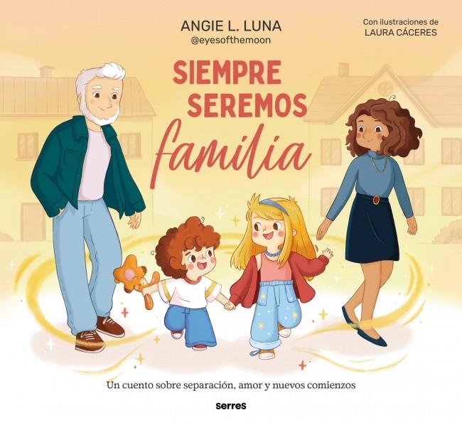 SIEMPRE SEREMOS FAMILIA | 9788427249493 | L. LUNA, ANGIE | Galatea Llibres | Librería online de Reus, Tarragona | Comprar libros en catalán y castellano online