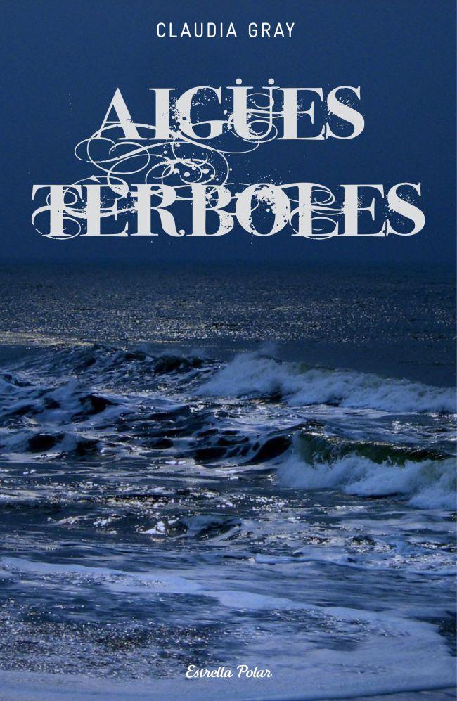 AIGÜES TÈRBOLES | 9788499327259 | GRAY, CLAUDIA | Galatea Llibres | Librería online de Reus, Tarragona | Comprar libros en catalán y castellano online