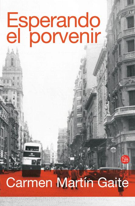 ESPERANDO EL PORVENIR | 9788466369770 | MARTIN GAITE, CARMEN | Galatea Llibres | Llibreria online de Reus, Tarragona | Comprar llibres en català i castellà online