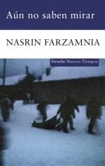 AÚN NO SABEN MIRAR | 9788498413984 | FARZAMNIA, NASRIN | Galatea Llibres | Librería online de Reus, Tarragona | Comprar libros en catalán y castellano online