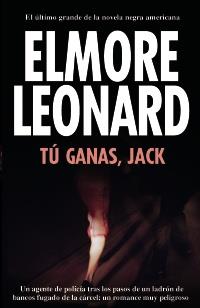 TÚ GANAS, JACK | 9788420653235 | LEONARD, ELMORE | Galatea Llibres | Librería online de Reus, Tarragona | Comprar libros en catalán y castellano online