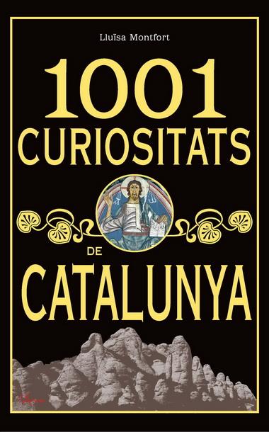 1001 CURIOSITATS DE CATALUNYA | 9788493925123 | MONTFORT, LLUISA | Galatea Llibres | Librería online de Reus, Tarragona | Comprar libros en catalán y castellano online