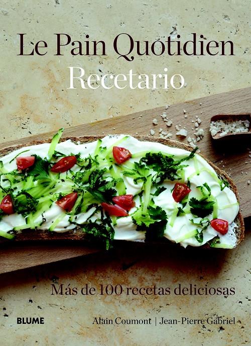 LE PAIN QUOTIDIEN. RECETARIO | 9788415317340 | COUMONT, ALAIN/GABRIEL, JEAN-PIERRE | Galatea Llibres | Librería online de Reus, Tarragona | Comprar libros en catalán y castellano online