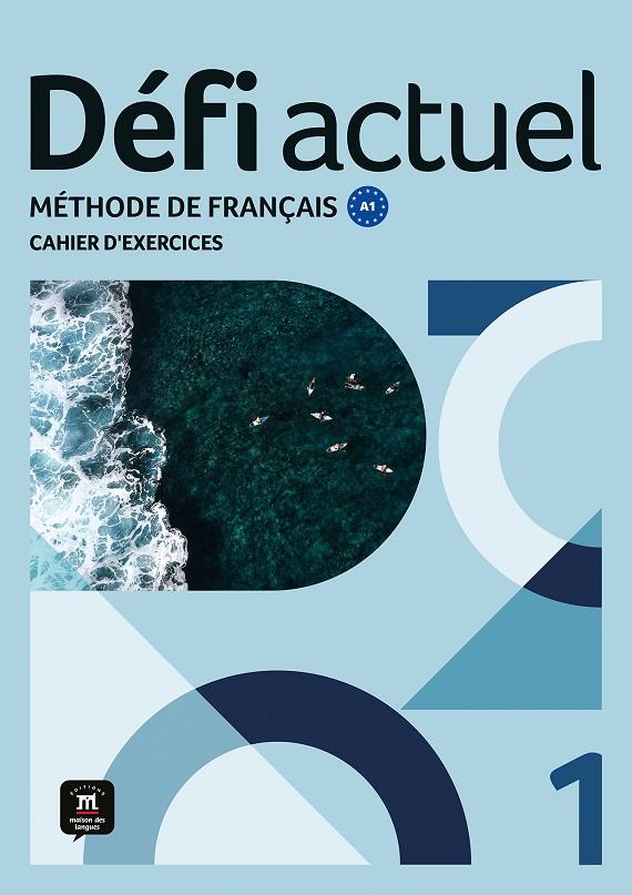DÉFI ACTUEL 1 CAHIER D'EXERCICES | 9788411571524 | CHAHI, FATIHA/DENYER, MONIQUE/GLOANEC, AUDREY | Galatea Llibres | Librería online de Reus, Tarragona | Comprar libros en catalán y castellano online