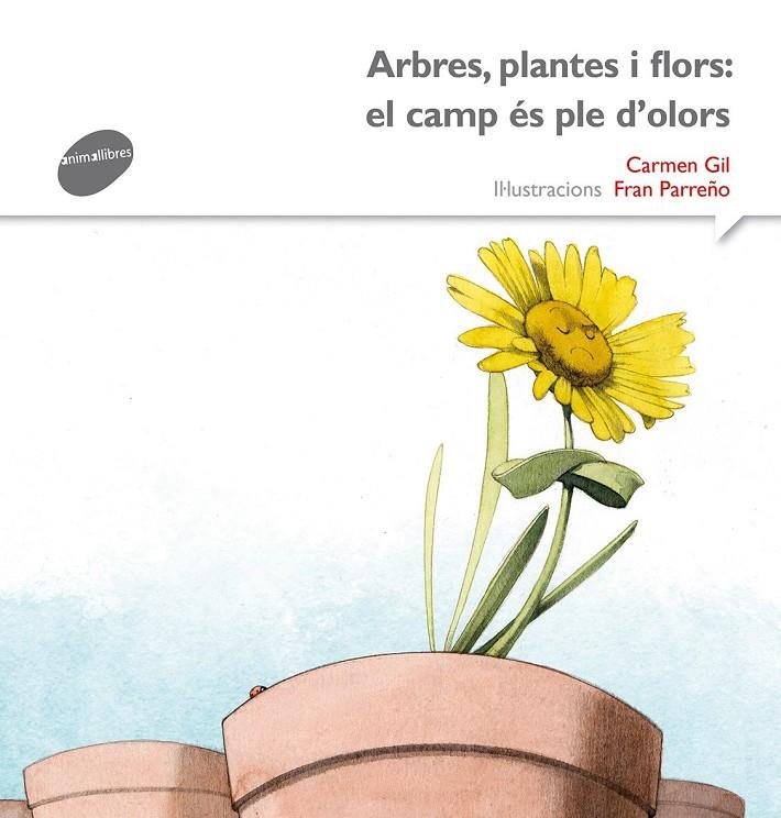 ARBRES, PLANTES I FLORS: EL CAMP ÉS PLE D'OLORS | 9788415975540 | GIL, CARME | Galatea Llibres | Librería online de Reus, Tarragona | Comprar libros en catalán y castellano online