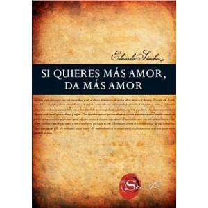 SI QUIERES MAS AMOR, DA MAS AMOR | 9788492716807 | SANCHEZ, EDUARDO | Galatea Llibres | Librería online de Reus, Tarragona | Comprar libros en catalán y castellano online