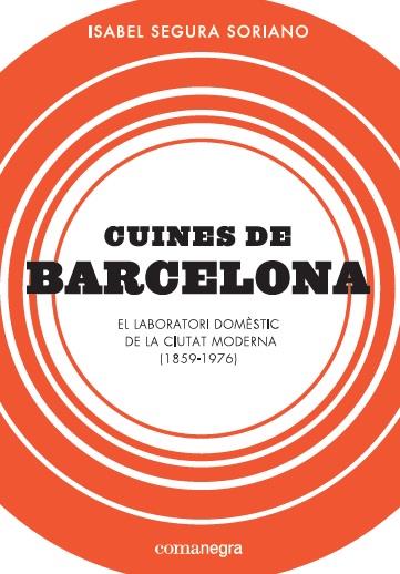 CUINES DE BARCELONA | 9788417188184 | SEGURA SORIANO, ISABEL | Galatea Llibres | Librería online de Reus, Tarragona | Comprar libros en catalán y castellano online
