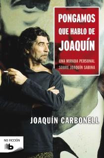 PONGAMOS QUE HABLO DE JOAQUÍN | 9788498727074 | CARBONELL MARTI, JOAQUIN | Galatea Llibres | Llibreria online de Reus, Tarragona | Comprar llibres en català i castellà online