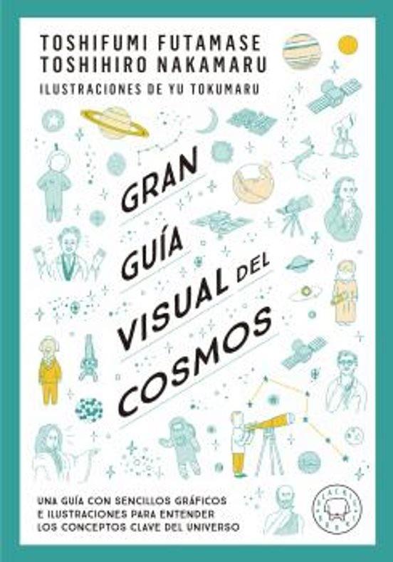 GRAN GUÍA VISUAL DEL COSMOS | 9788419172396 | FUTAMASE, TOSHIFUMI/NAKAMARU, TOSHIMIRO | Galatea Llibres | Librería online de Reus, Tarragona | Comprar libros en catalán y castellano online