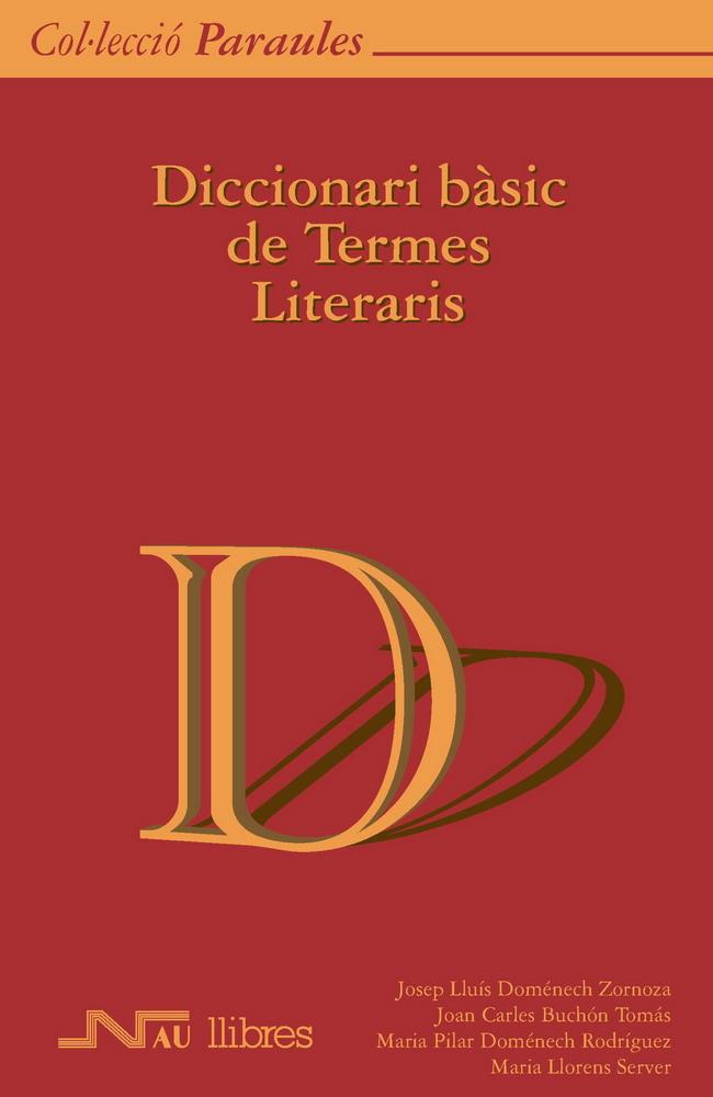 DICCIONARI BASIC DE TERMES LITERARIS | 9788476426555 | DOMENECH ZORNOZA, JOSEP LLUIS | Galatea Llibres | Librería online de Reus, Tarragona | Comprar libros en catalán y castellano online