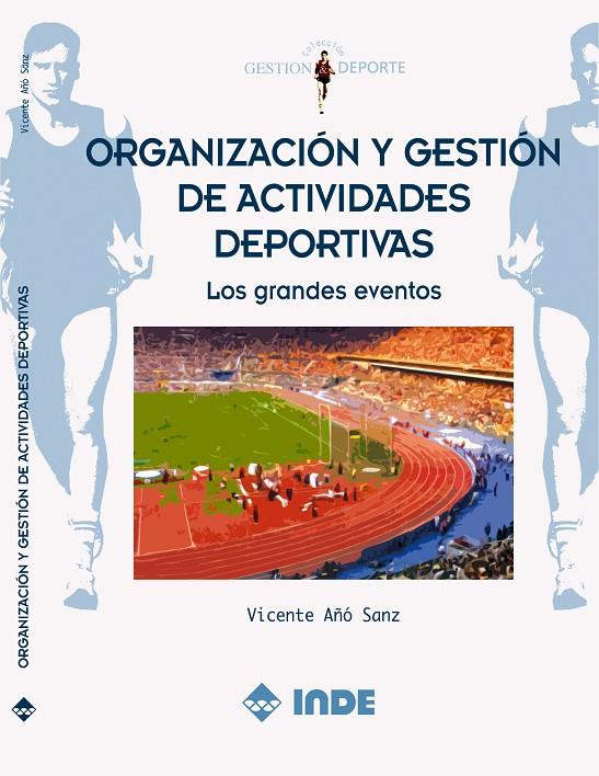 ORGANIZACION Y GESTION DE ACTIVIDADES DEPORTIVAS | 9788497290357 | AÑO SANZ, VICENTE | Galatea Llibres | Librería online de Reus, Tarragona | Comprar libros en catalán y castellano online