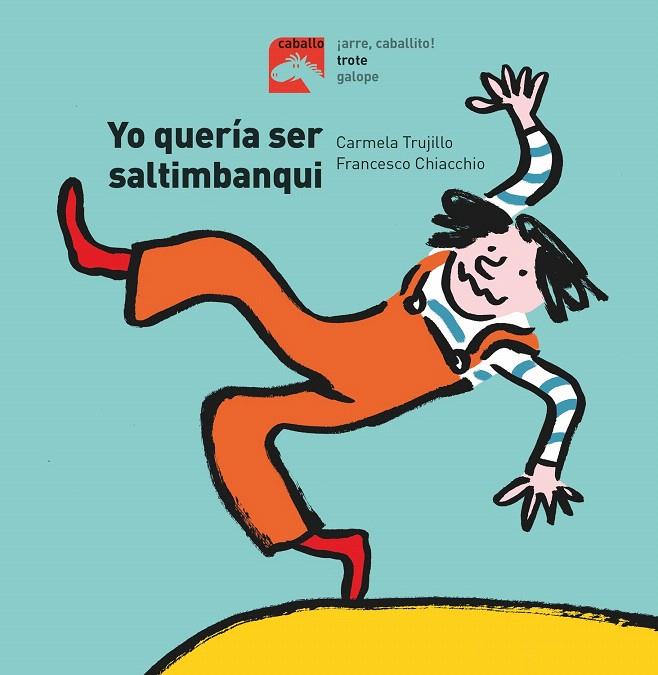 YO QUERÍA SER SALTIMBANQUI | 9788491014218 | FERNÁNDEZ TRUJILLO, CARMELA | Galatea Llibres | Llibreria online de Reus, Tarragona | Comprar llibres en català i castellà online