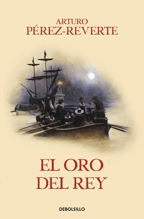 EL ORO DEL REY (LAS AVENTURAS DEL CAPITÁN ALATRISTE IV) | 9788466329170 | PEREZ-REVERTE, ARTURO | Galatea Llibres | Librería online de Reus, Tarragona | Comprar libros en catalán y castellano online