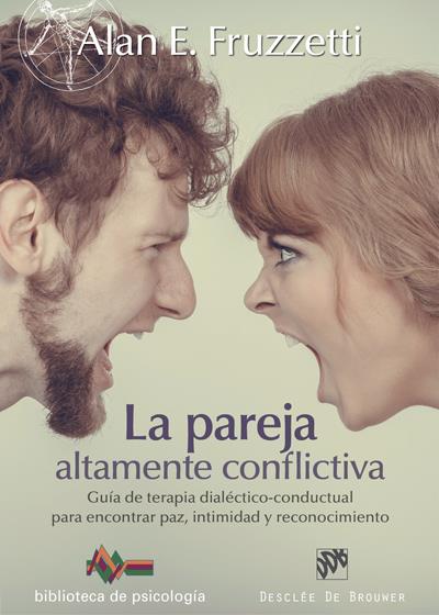 LA PAREJA ALTAMENTE CONFLICTIVA. GUÍA DE TERAPIA DIALÉCTICO-CONDUCTUAL PARA ENCO | 9788433028044 | FRUZZETTI, ALAN E. | Galatea Llibres | Librería online de Reus, Tarragona | Comprar libros en catalán y castellano online