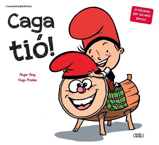 CAGA TIÓ! | 9788490349939 | ROIG, ROGER; PRADES, HUGO | Galatea Llibres | Librería online de Reus, Tarragona | Comprar libros en catalán y castellano online