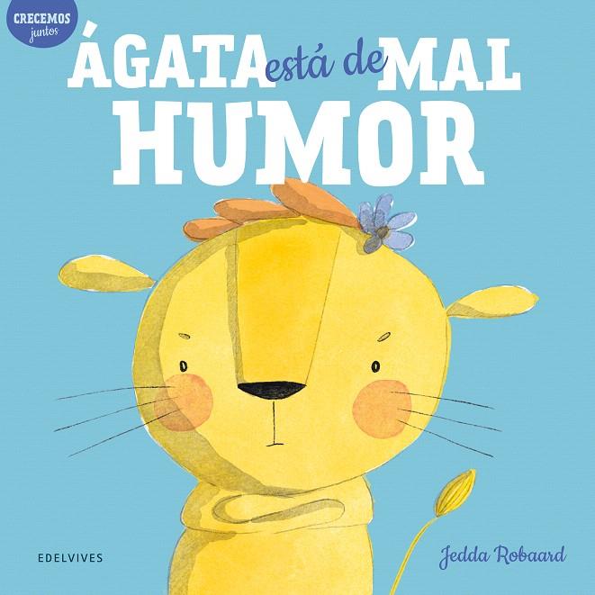 ÁGATA ESTÁ DE MAL HUMOR | 9788414037690 | ROBAARD, JEDDA | Galatea Llibres | Librería online de Reus, Tarragona | Comprar libros en catalán y castellano online